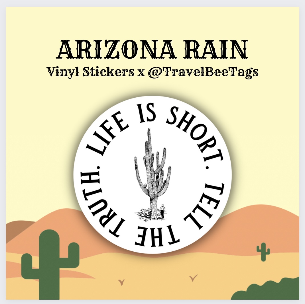 Arizona Rain "Life is Short. Tell the Truth" sticker by TravelBee Tags