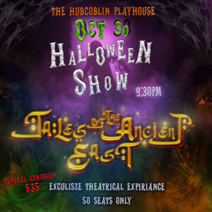 Halloween show at The Huboublin Playhouse on October 30th featuring Tales of the Ancient East, with thrilling theatrical experiences and limited seats for an unforgettable night.